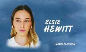 elsie hewitt model|Elsie Hewitt Movies, Body, Boyfriend, Career & Net .